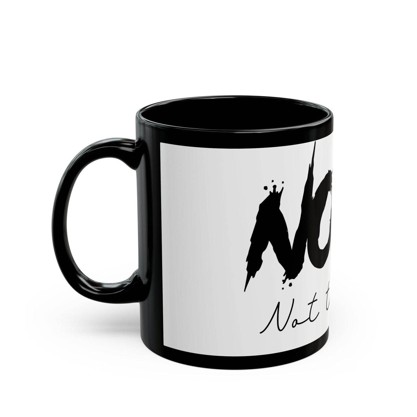 Nope Not Today Coffee Cup - IntuitiveEncBoutique