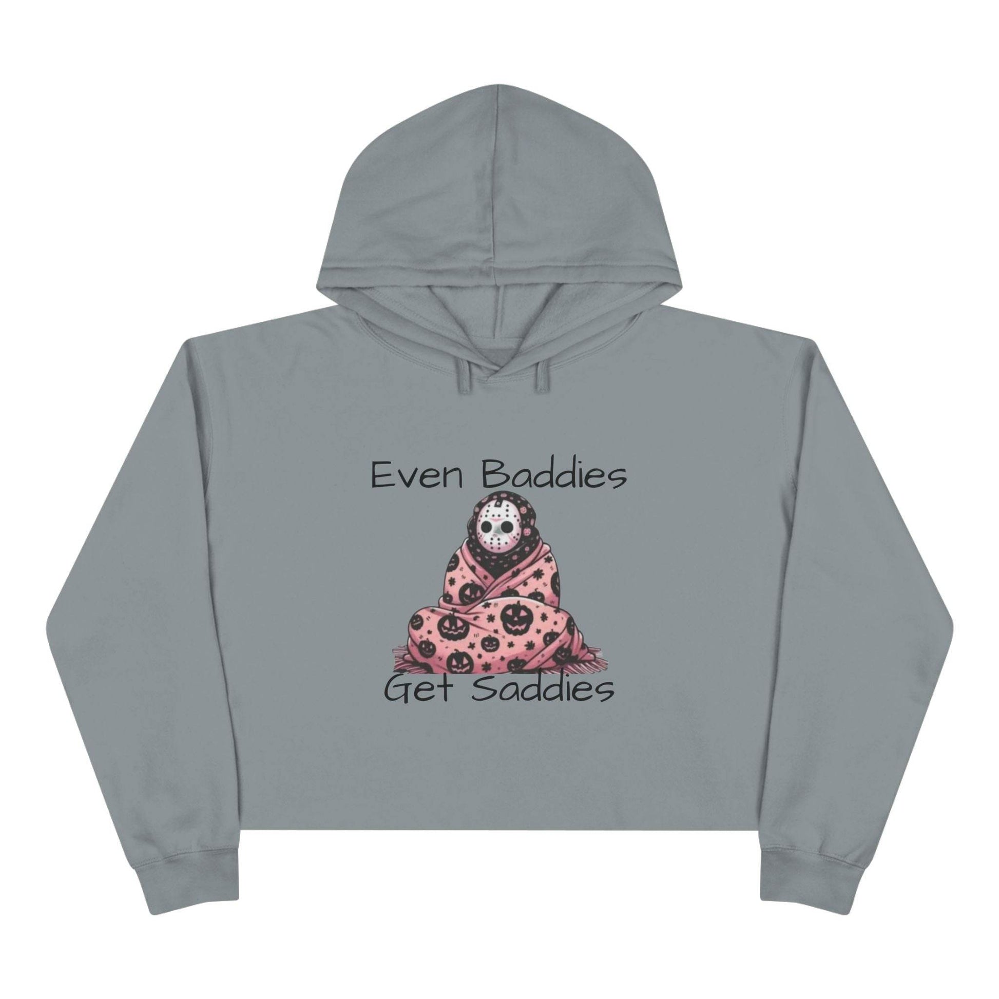 Even Baddies Get Saddies Crop Hoodie, Cute Graphic Sweatshirt, Trendy Apparel for Baddies, Perfect Gift for Friends, Cozy Fashion Piece - IntuitiveEncBoutique