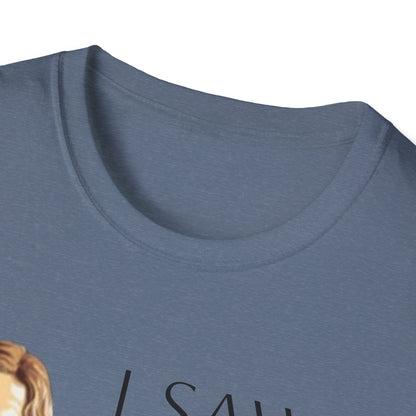 I Saw That Jesus T-Shirt, Funny Christian Tee, Unisex Softstyle Shirt, Faith-Based Apparel, Gift for Believers