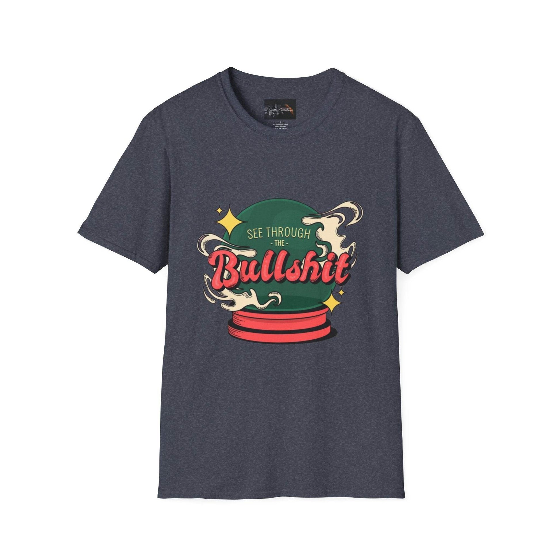 See Through the Bullshit, Everyday Shirt - IntuitiveEncBoutique