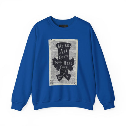 Were All Mad Here, Quirky Literary Sweatshirt - IntuitiveEncBoutique
