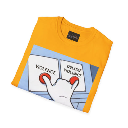 Deluxe Violence Humor T-Shirt, Funny Graphic Tee, Unisex Softstyle Shirt, Meme Apparel, Casual Gift for Friends
