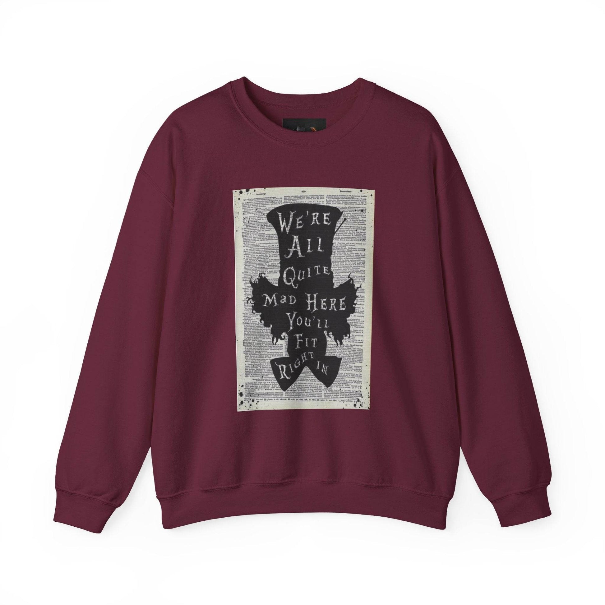 Were All Mad Here, Quirky Literary Sweatshirt - IntuitiveEncBoutique
