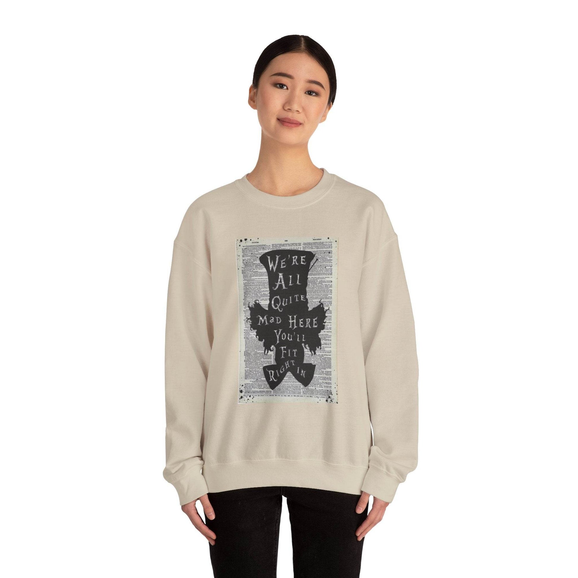 Were All Mad Here, Quirky Literary Sweatshirt - IntuitiveEncBoutique