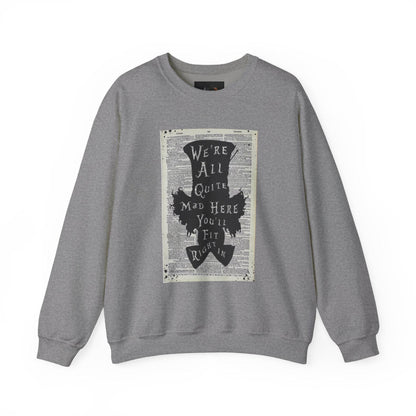 Were All Mad Here, Quirky Literary Sweatshirt - IntuitiveEncBoutique