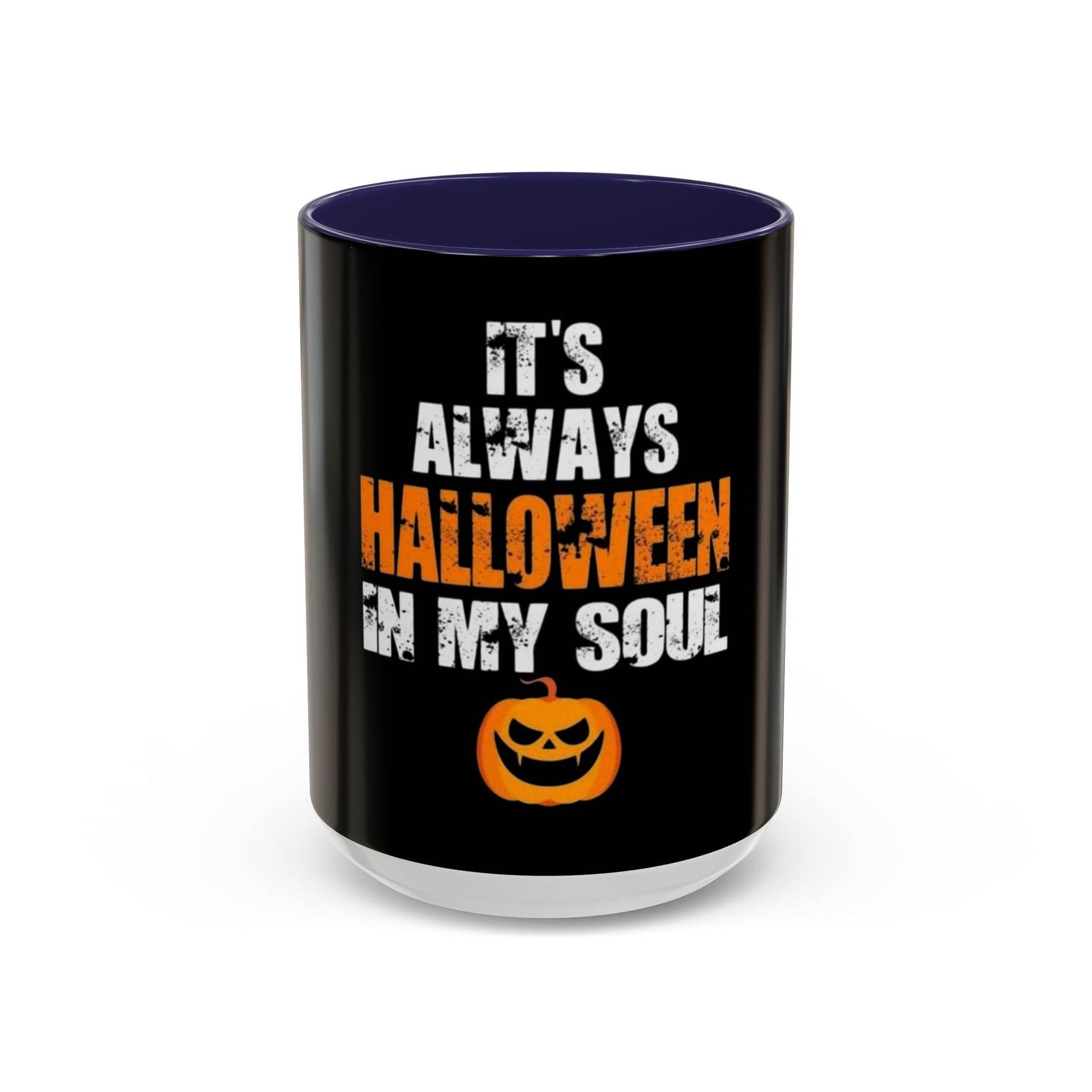 Halloween-Themed Coffee Mug, It's Always Halloween in My Soul, Festive Gift, Spooky Decor, Autumn Vibes, Coffee Lover's Gift - IntuitiveEncBoutique