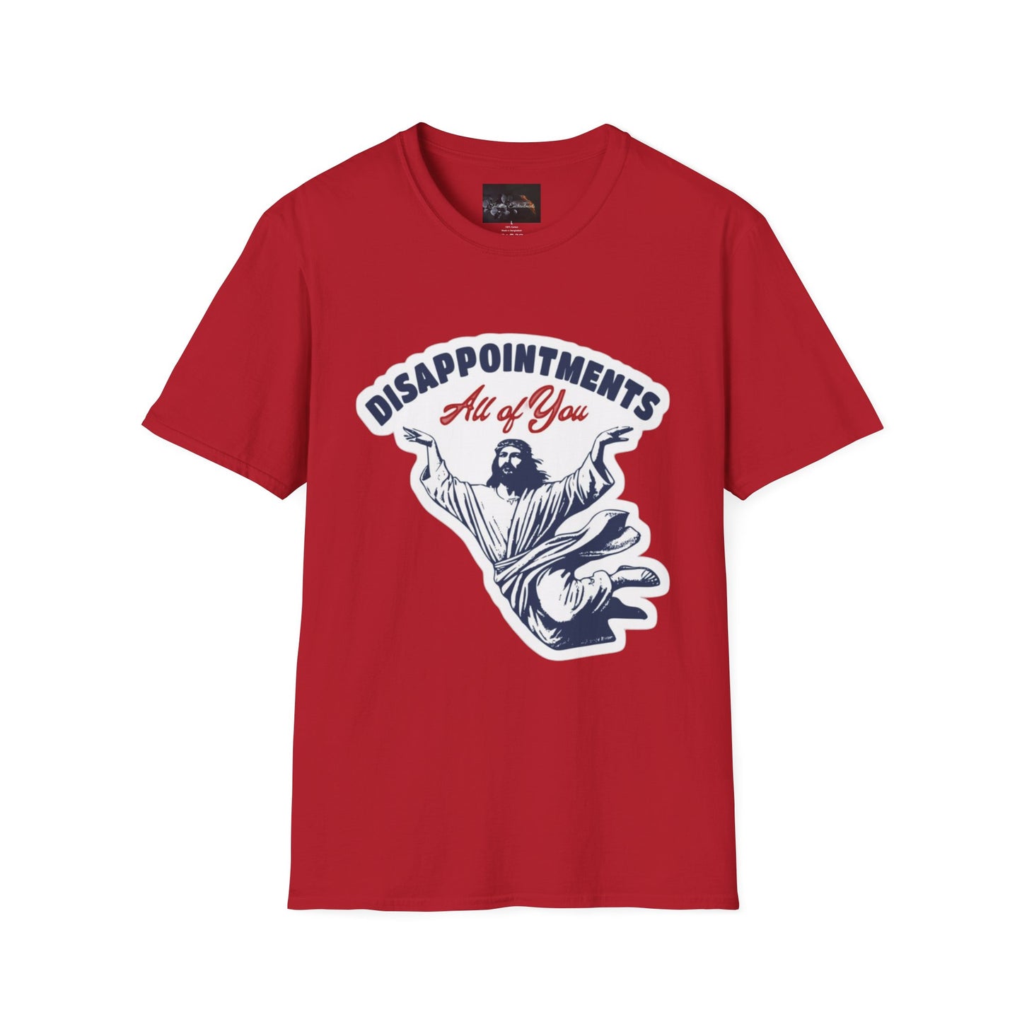Disappointments All of You, Funny Graphic Tee, Gift for Friends, Casual Wear, Unique Statement Shirt