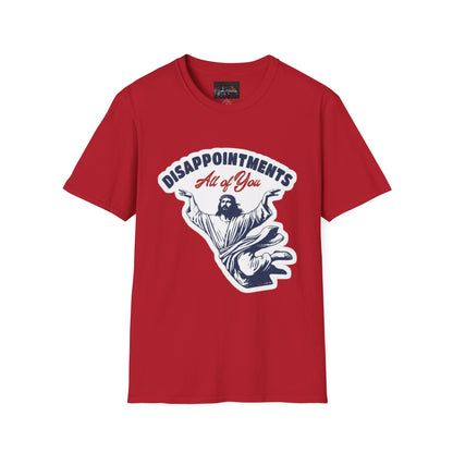 Disappointments All of You, Funny Graphic Tee, Gift for Friends, Casual Wear, Unique Statement Shirt