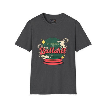 See Through the Bullshit, Everyday Shirt - IntuitiveEncBoutique