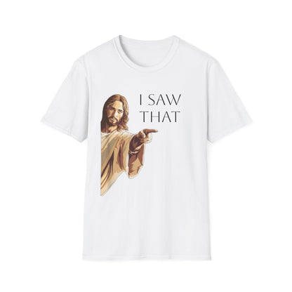 I Saw That Jesus T-Shirt, Funny Christian Tee, Unisex Softstyle Shirt, Faith-Based Apparel, Gift for Believers