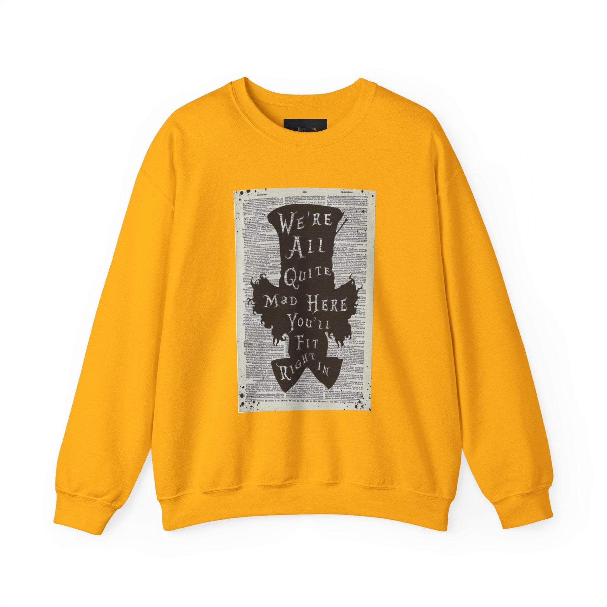 Were All Mad Here, Quirky Literary Sweatshirt - IntuitiveEncBoutique