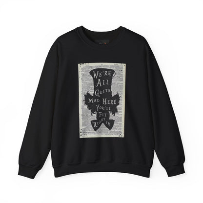 Were All Mad Here, Quirky Literary Sweatshirt - IntuitiveEncBoutique