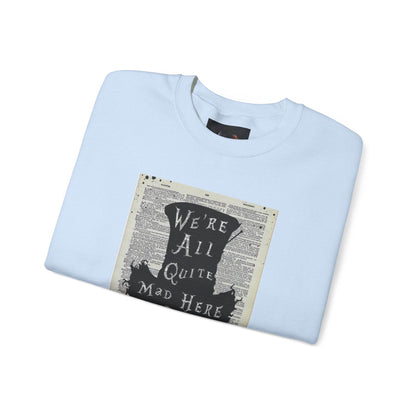 Were All Mad Here, Quirky Literary Sweatshirt - IntuitiveEncBoutique