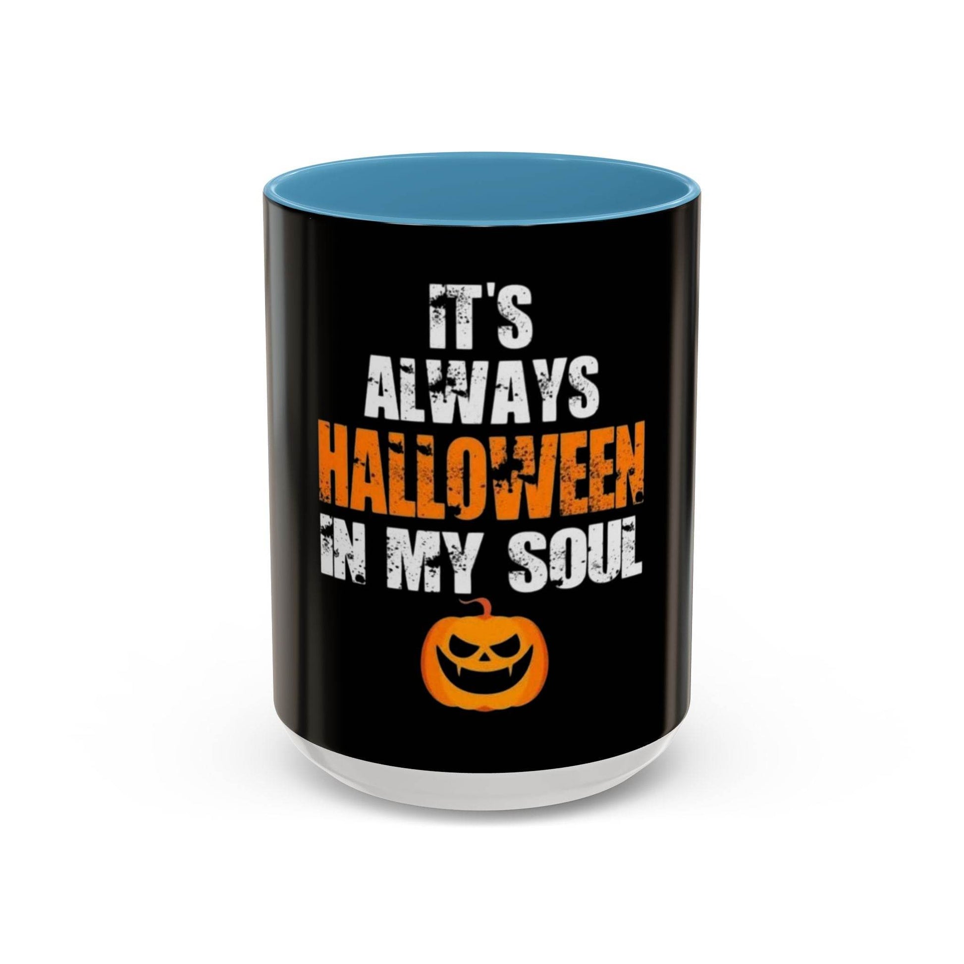 Halloween-Themed Coffee Mug, It's Always Halloween in My Soul, Festive Gift, Spooky Decor, Autumn Vibes, Coffee Lover's Gift - IntuitiveEncBoutique