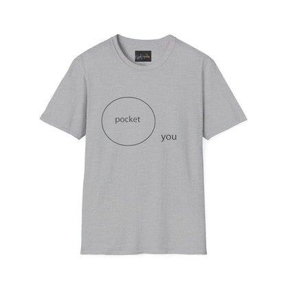 Pocket You T-Shirt, Funny Unisex Graphic Tee, Gift for Friends, Casual Wear, Birthday Gift, Everyday Comfort