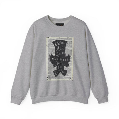 Were All Mad Here, Quirky Literary Sweatshirt - IntuitiveEncBoutique