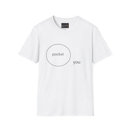 Pocket You T-Shirt, Funny Unisex Graphic Tee, Gift for Friends, Casual Wear, Birthday Gift, Everyday Comfort