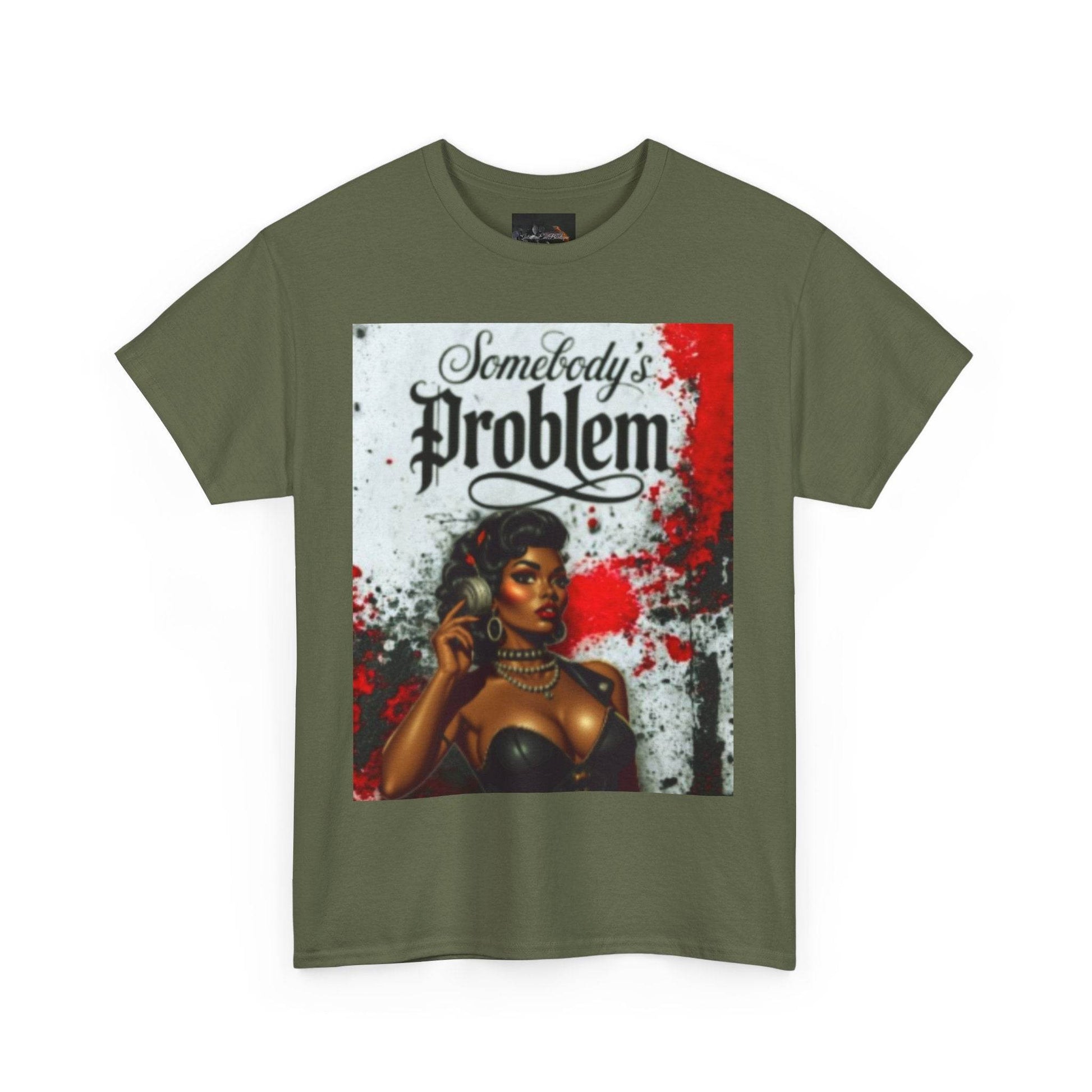 Somebody's Problem Unisex Tee - IntuitiveEncBoutique