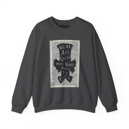 Were All Mad Here, Quirky Literary Sweatshirt - IntuitiveEncBoutique