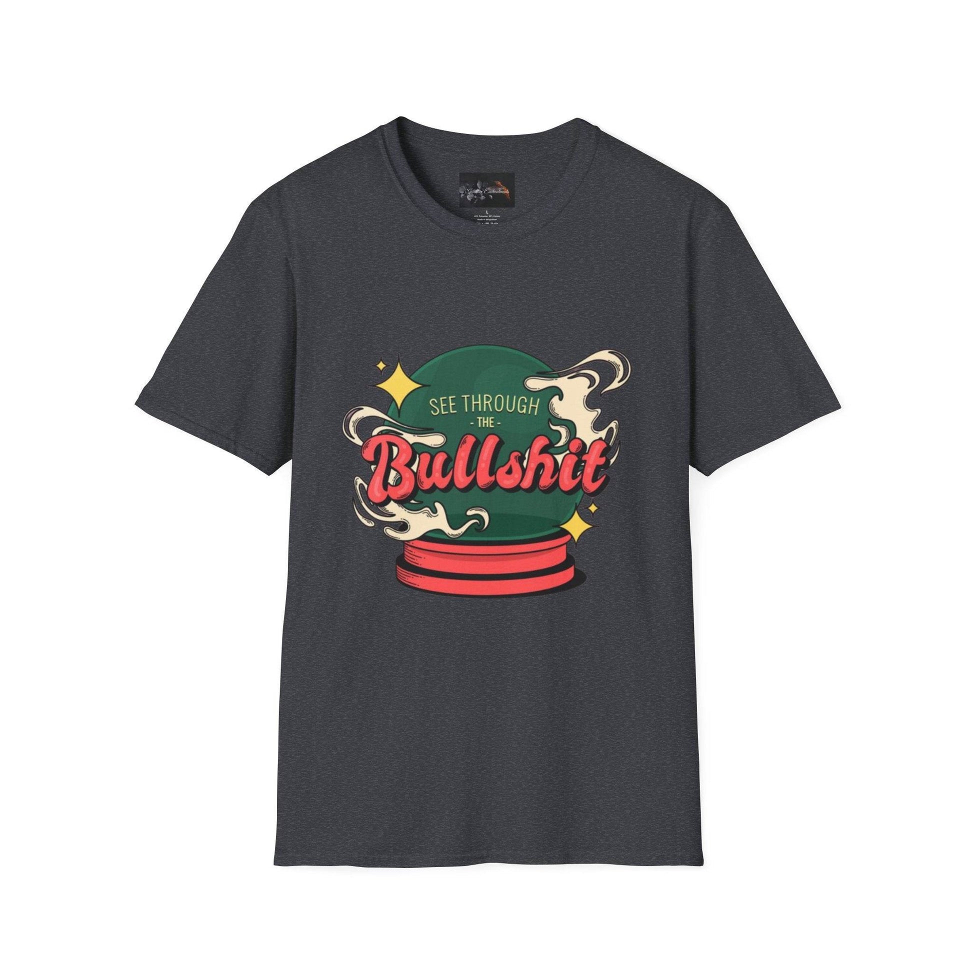 See Through the Bullshit, Everyday Shirt - IntuitiveEncBoutique