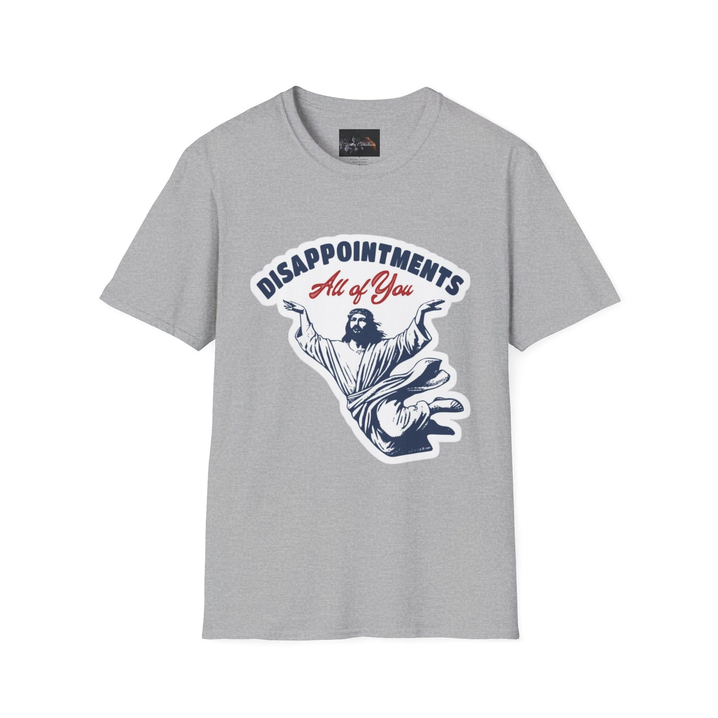 Disappointments All of You, Funny Graphic Tee, Gift for Friends, Casual Wear, Unique Statement Shirt