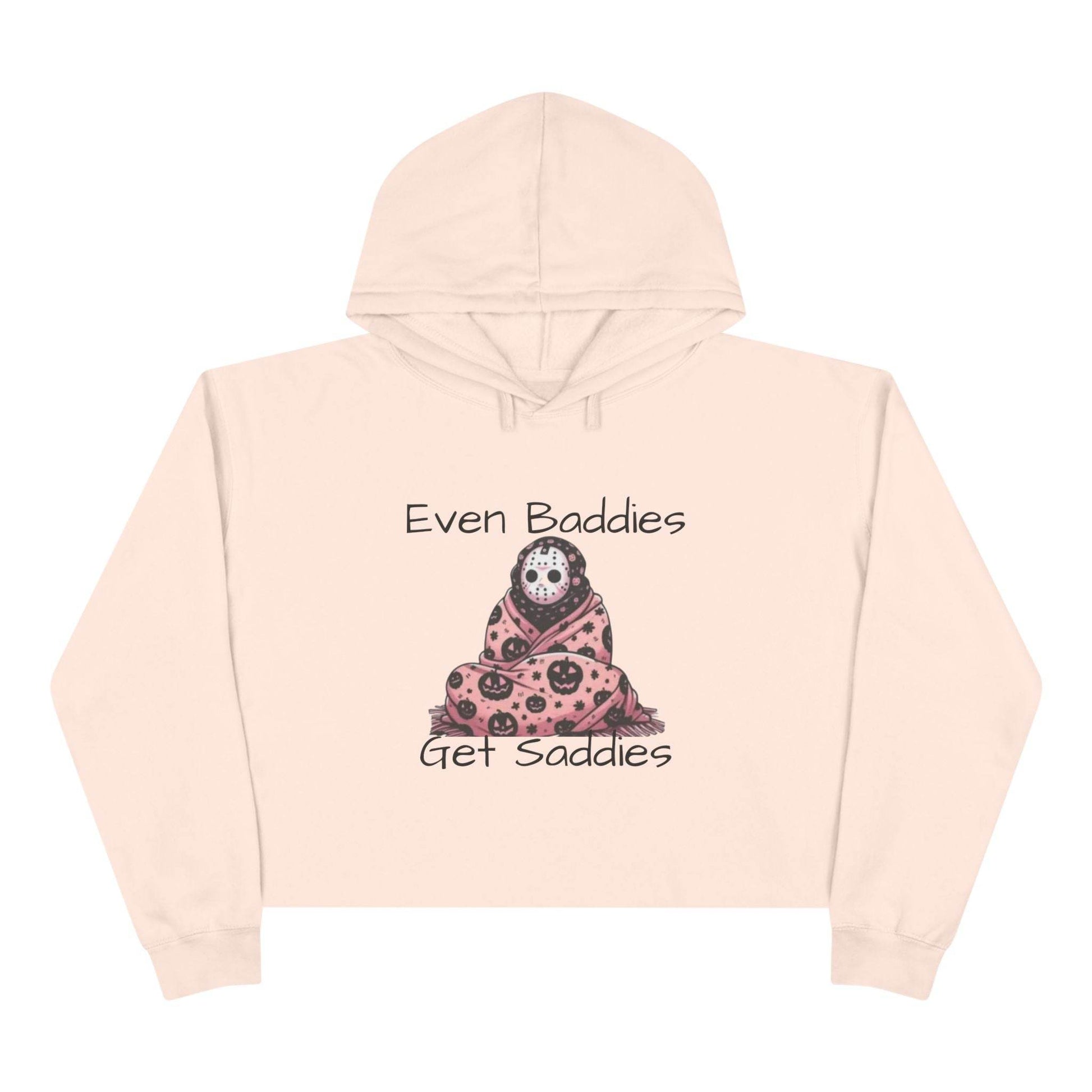 Even Baddies Get Saddies Crop Hoodie, Cute Graphic Sweatshirt, Trendy Apparel for Baddies, Perfect Gift for Friends, Cozy Fashion Piece - IntuitiveEncBoutique