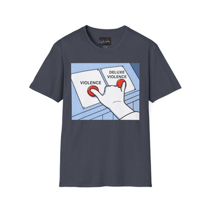 Deluxe Violence Humor T-Shirt, Funny Graphic Tee, Unisex Softstyle Shirt, Meme Apparel, Casual Gift for Friends