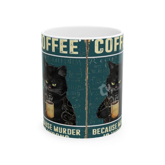 Funny Cat Coffee Mug - 'Because Murder is Wrong' - IntuitiveEncBoutique