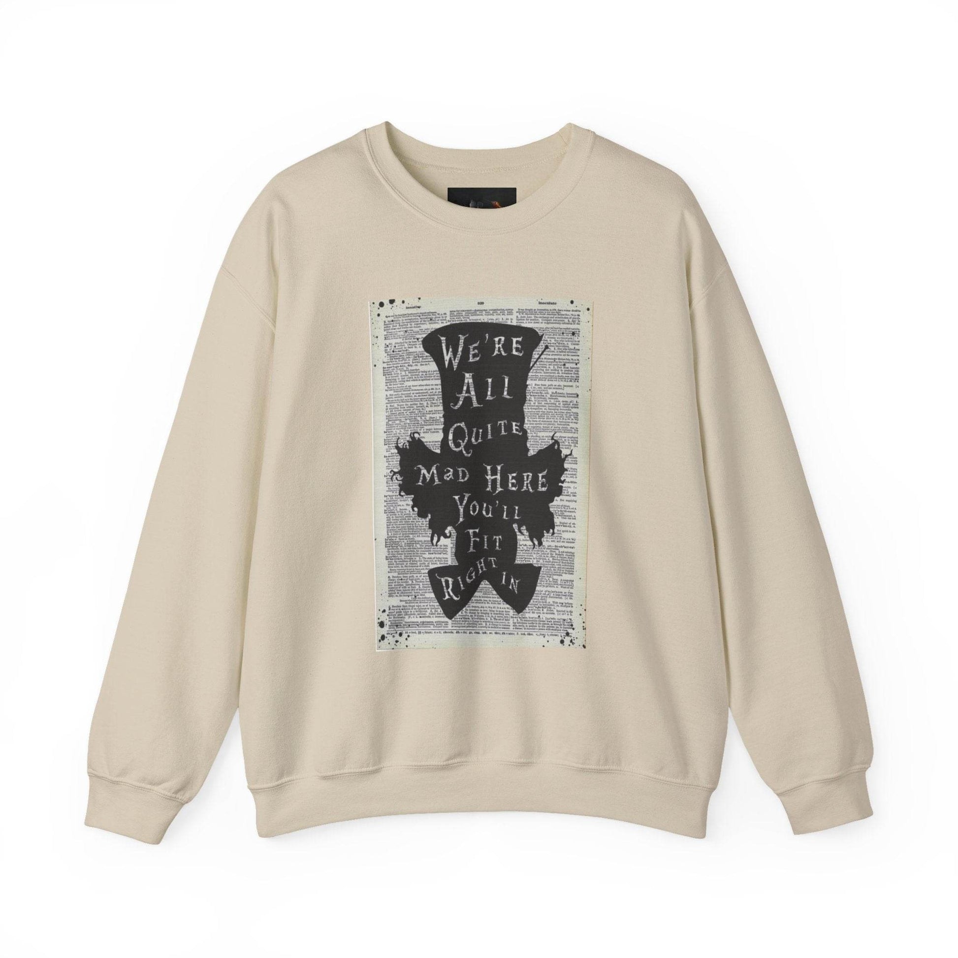 Were All Mad Here, Quirky Literary Sweatshirt - IntuitiveEncBoutique