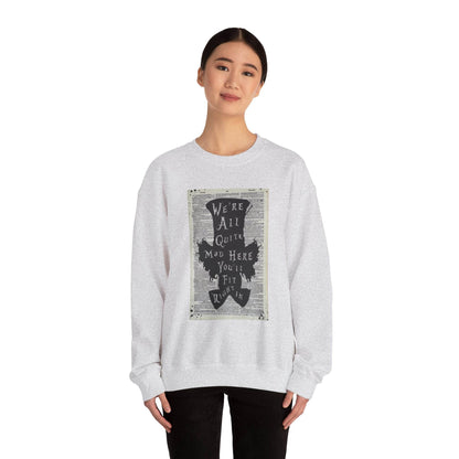 Were All Mad Here, Quirky Literary Sweatshirt - IntuitiveEncBoutique
