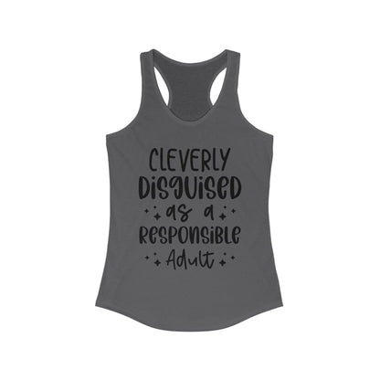 Cleverly Disguised as a Responsible Adult Racerback Tank, Fun Workout Top, Casual Summer Shirt, Birthday Gift, Funny Gift for Her