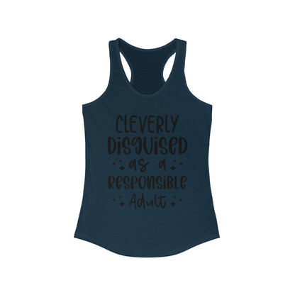 Cleverly Disguised as a Responsible Adult Racerback Tank, Fun Workout Top, Casual Summer Shirt, Birthday Gift, Funny Gift for Her