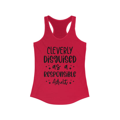 Cleverly Disguised as a Responsible Adult Racerback Tank, Fun Workout Top, Casual Summer Shirt, Birthday Gift, Funny Gift for Her