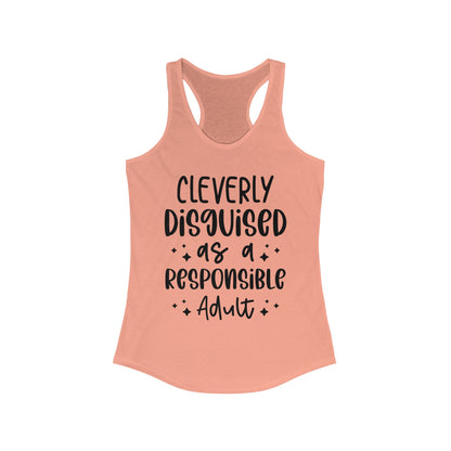 Cleverly Disguised as a Responsible Adult Racerback Tank, Fun Workout Top, Casual Summer Shirt, Birthday Gift, Funny Gift for Her