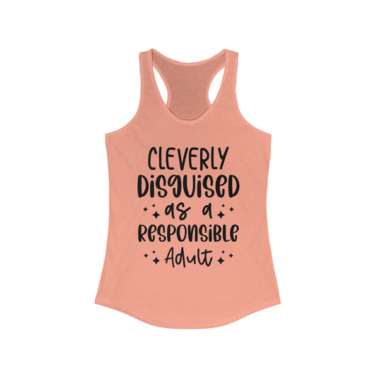 Cleverly Disguised as a Responsible Adult Racerback Tank, Fun Workout Top, Casual Summer Shirt, Birthday Gift, Funny Gift for Her