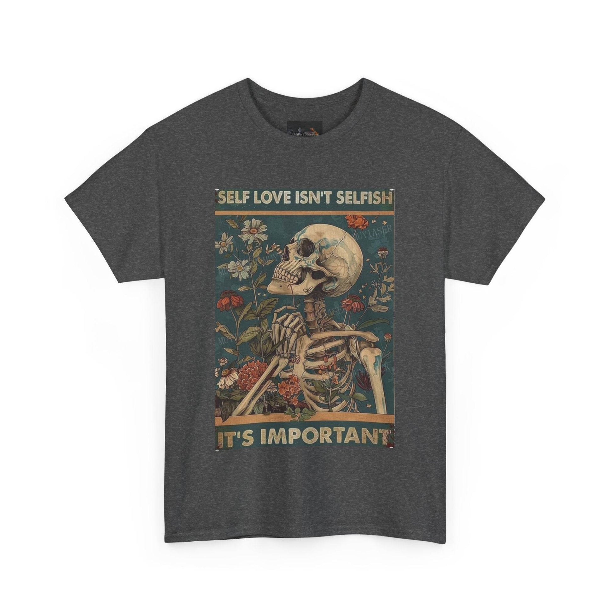 Self Love Isn't Selfish Unisex Heavy Cotton Tee, Positive Affirmation Shirt, Skeleton Graphic Tee, Casual Wear, Gift for Self-Care, - IntuitiveEncBoutique
