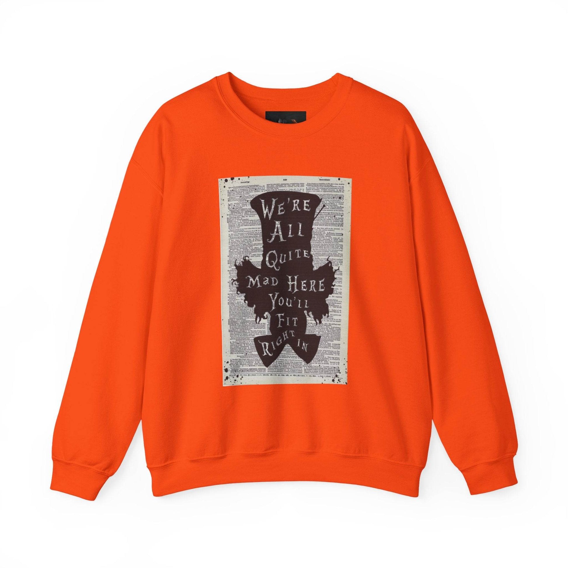 Were All Mad Here, Quirky Literary Sweatshirt - IntuitiveEncBoutique