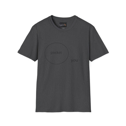 Pocket You T-Shirt, Funny Unisex Graphic Tee, Gift for Friends, Casual Wear, Birthday Gift, Everyday Comfort