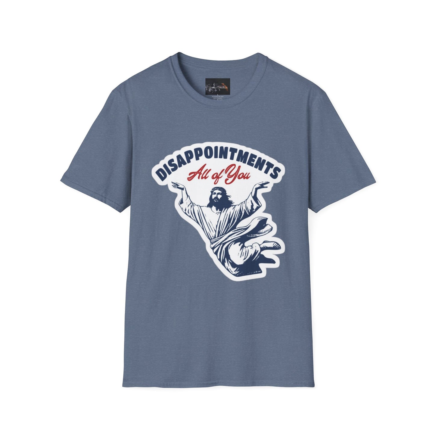 Disappointments All of You, Funny Graphic Tee, Gift for Friends, Casual Wear, Unique Statement Shirt