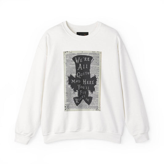 Were All Mad Here, Quirky Literary Sweatshirt - IntuitiveEncBoutique