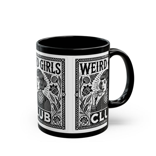 Weird Girls Club Mug, 11oz, 15oz Coffee Cup for Female Empowerment, Unique Gift for Friends, Feminist Art, Black Mug