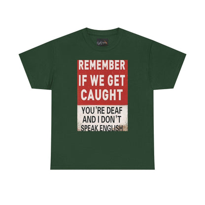 REMEMBER IF WE GET CAUGHT Catch Phrase Graphic Tee - IntuitiveEncBoutique