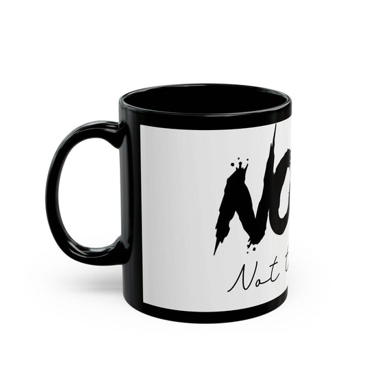 Nope Not Today Coffee Cup - IntuitiveEncBoutique