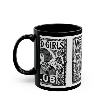 Weird Girls Club Mug, 11oz, 15oz Coffee Cup for Female Empowerment, Unique Gift for Friends, Feminist Art, Black Mug